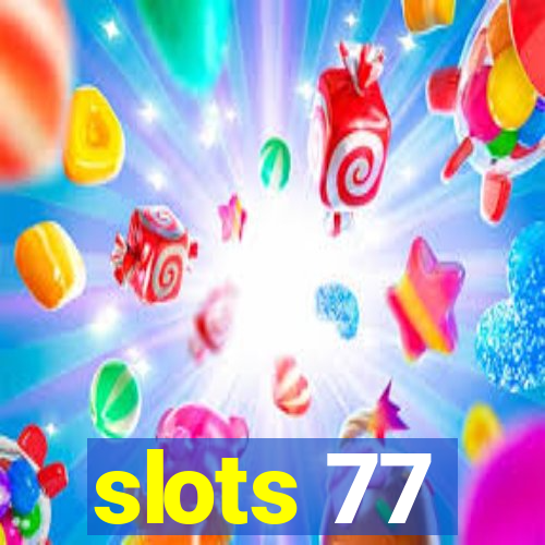 slots 77